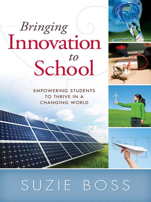 Title details for Bringing Innovation to School by Suzie Boss - Available